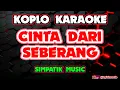 Lagu CINTA DARI SEBERANG KARAOKE - SIMPATIK MUSIC @koplokaraooke 