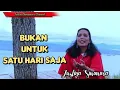 Lagu BUKAN HANYA UNTUK SEHARI SAJA || JUSLINA SIMAMORA