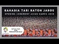 DETAIL Tari Ratoh Jaroe | Opening Ceremony ASIAN GAMES 2018