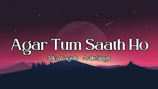 agar tum saath ho tamasha alka yagnik arijit singh lyrics song