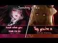 ◤Nightcore◢ ↬ Løøk what yøu made me dø X Tag you're it [Switching Vocals | Mashup]