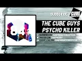 THE CUBE GUYS - Psycho killer [Official]