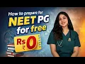 How to Prepare for NEET PG for FREE No Coaching No Paid Apps