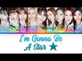 TWICE (트와이스) I’m Gonna Be A Star Color Coded Lyrics (Han/Rom/Eng)