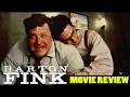 Barton Fink 1991 Coen Brothers Movie Review