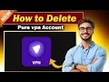 How to Delete PureVPN Account Permanently 2025 Quick Easy