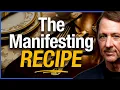 The Manifesting Recipe They Never Taught You