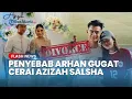 Download Lagu Terungkap! Alasan Pratama Arhan Ceraikan Azizah Salsha Setelah 2 Tahun Menikah
