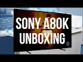 Sony A80K Series OLED Unboxing and First Impressions