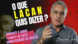 O que Lacan quis dizer? # só o amor permite ao gozo condescender ao desejo
