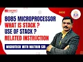 Stack in 8085 Stack in Microprocessor Stack instructions instructions Use of Stack in 8085