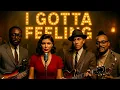 Lagu Black Eyed Peas - I Gotta Feeling (1950's Soul Version)