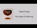 Lagu Deep Purple - You Keep On Moving (Lyrics)