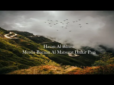 Download MP3 Hasan Al Banna Merdu Bacaan Al Matsurat Dzikir Pagi