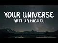 Arthur Miguel - Your Universe (Lyrics)