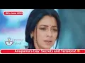 Anupama Written Update 8th June 2024 today