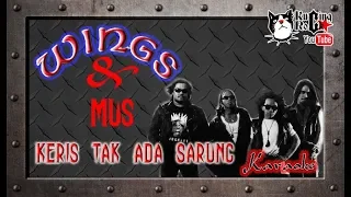 Download Wings Keris Tak Ada Sarung Karaoke No Vocal MP3