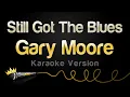 Download Lagu Gary Moore - Still Got The Blues (Karaoke Version)