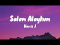 Salam Alaykum - Harris J (Lyrics)