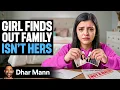 Girl Finds Out Family Isn t Hers Dhar Mann Studios
