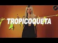Download Lagu KAROL G - Tropicoqueta (Letra)