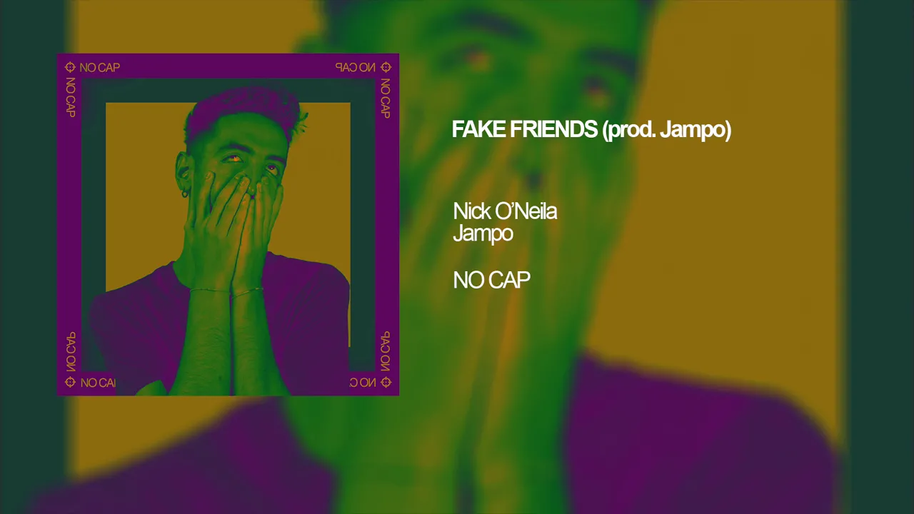 Nick O'Neila - Fake Friends (prod. Jampo)