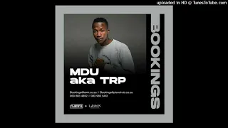mdu aka trp u0026 bongza deeper than you think ft dj king tara 