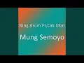 Download Lagu Mung Semoyo