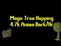 4 7k Anima Magic Tree Hopping at Forsaken Tower
