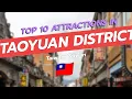 Top 10 Must-See Attractions in Taoyuan District Taiwan