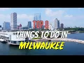 Top 8 Things to Do in Milwaukee Wisconsin