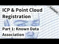 ICP Point Cloud Registration - Part 1 Known Data Association SVD Cyrill Stachniss 2021