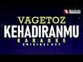 kehadiranmu - vagetoz (karaoke)