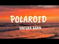 Sakura Band - Polaroid (lirik) 