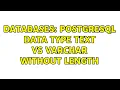 Databases PostgreSQL data type text vs varchar without length