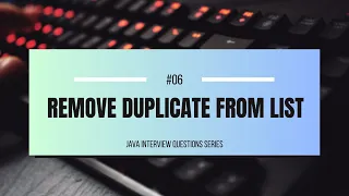 Remove Duplicate From List 2 Ways Java