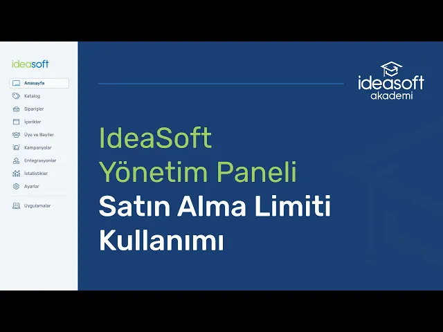 ideasoft yönetim panelinde Satın Alma Limiti kullanımı