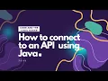 How To Call a REST API In Java - Simple Tutorial