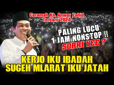 Download MP3 Kh. Anwar Zahid Lucu Banget Terbaru 2024 | KERJO IKU IBADAH,,,SUGEH MLARAT IKU JATAH !!
