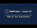 TestProject Automation Tool - Lesson 03 Automate Web UI Tests Create Jobs 2022