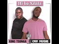 Download Lagu Hi ba xilala * King Tsonga \u0026 CNV Musiq * Please Subscribe
