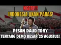 Download Lagu NGERI!!! INDONESIA AKAN PANAS! PESAN DAUD TONY TENTANG DEMO BESAR 25 AGUSTUS! #daudtony