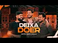 Lagu HEITOR, @icaroegilmar  - Deixa Doer [Isso é Heitor]