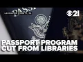 Federal government s cuts to passport program leaves local libraries in limbo