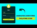 Animated Login form with only HTML CSS - No JavaScript added