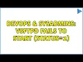 DevOps SysAdmins vsftpd fails to start status 2