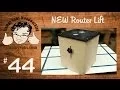 SNW44 - Build your own FEATURE LOADED router lift
