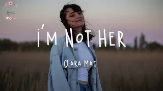 Download Clara Mae - I'm Not Her (Lyric Video) MP3