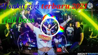 Download DJ SAKIT GIGI full bas TERBARU 2021 MP3
