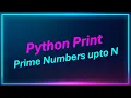 write a python program for printing prime numbers up to n n 100